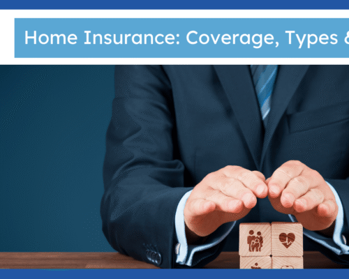 Home Insurance: Coverage, Types & Cost