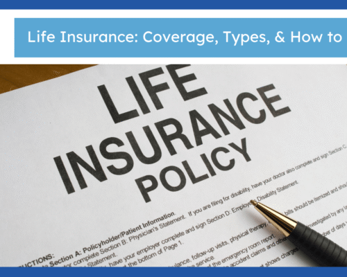 Life Insurance: Coverage, Types, & How to Choose
