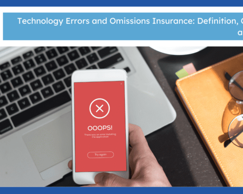 Technology Errors and Omissions Insurance: Definition, Coverage, and Claims