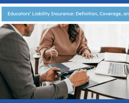 Educators’ Liability Insurance: Definition, Coverage, and Claims
