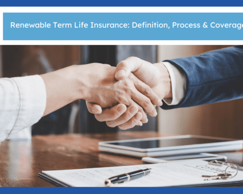 Renewable Term Life Insurance: Definition, Process & Coverage Benefits