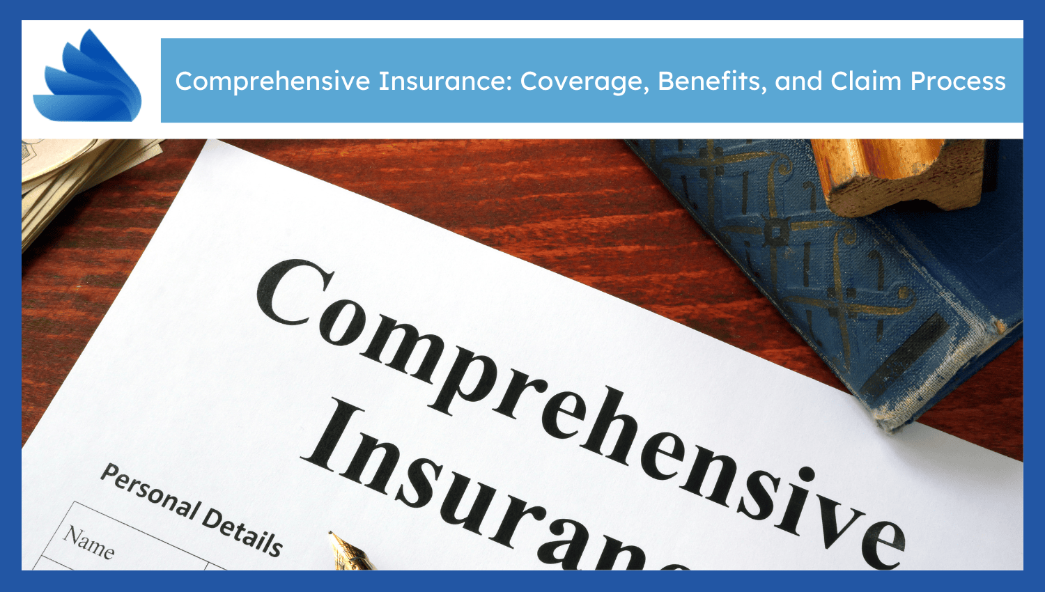 Comprehensive Insurance: Coverage, Benefits, and Claim Process