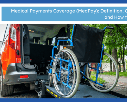 Medical Payments Coverage (MedPay): Definition, Coverage and How to Choose