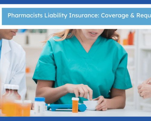 Pharmacists Liability Insurance: Coverage & Requirement