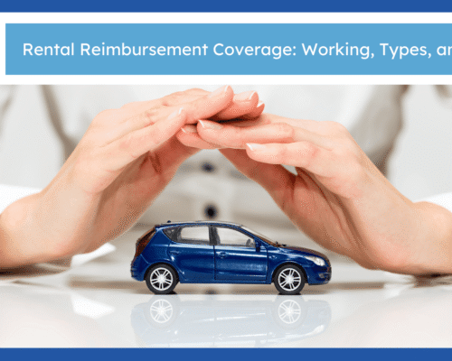 Rental Reimbursement Coverage: Working, Types, and Claim