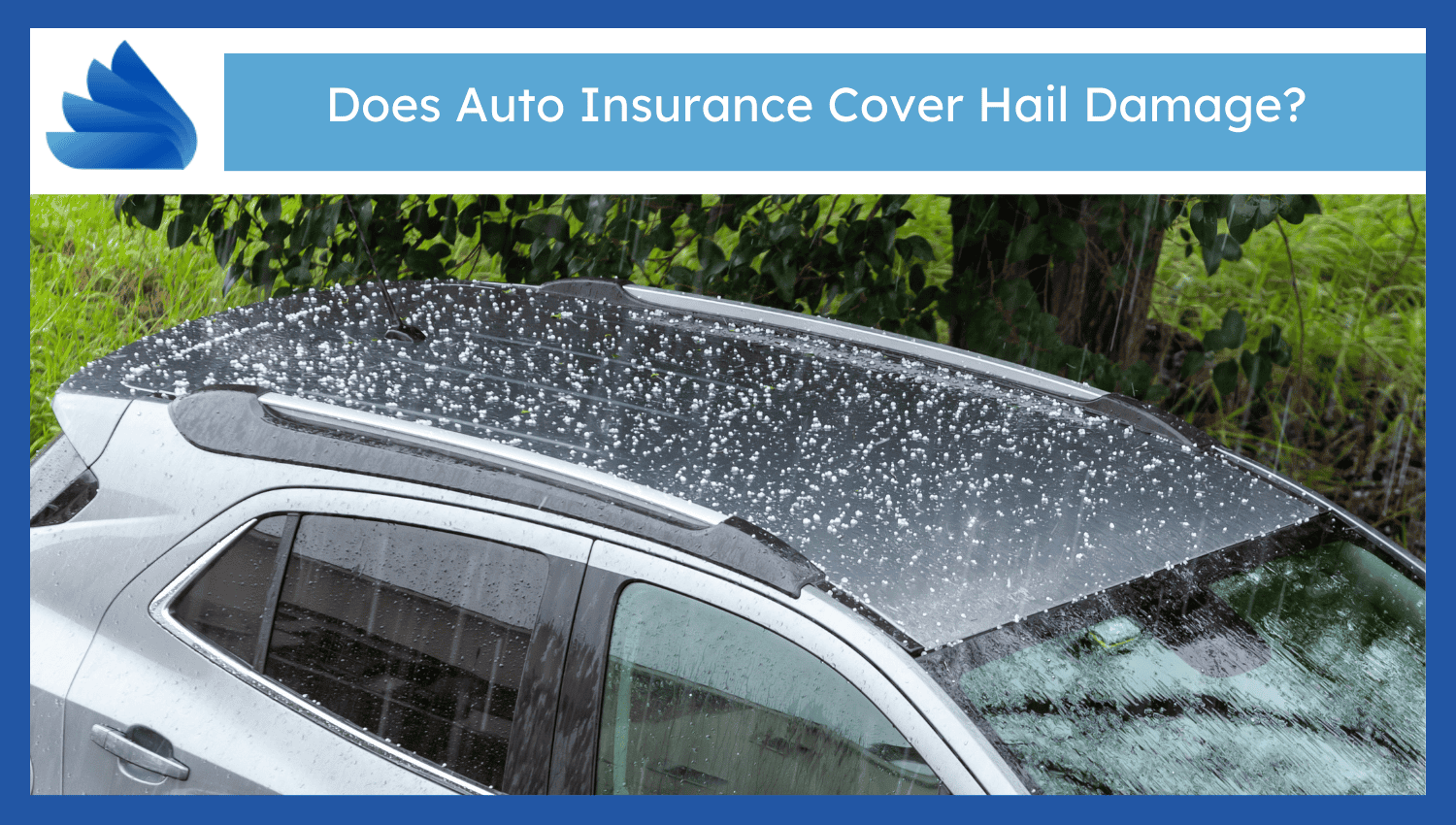 Does Auto Insurance Cover Hail Damage?