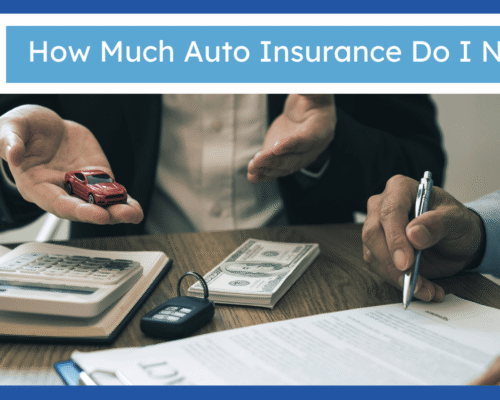 How Much Auto Insurance Do I Need?