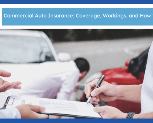 Commercial Auto Insurance: Coverage, Workings, and How to Choose